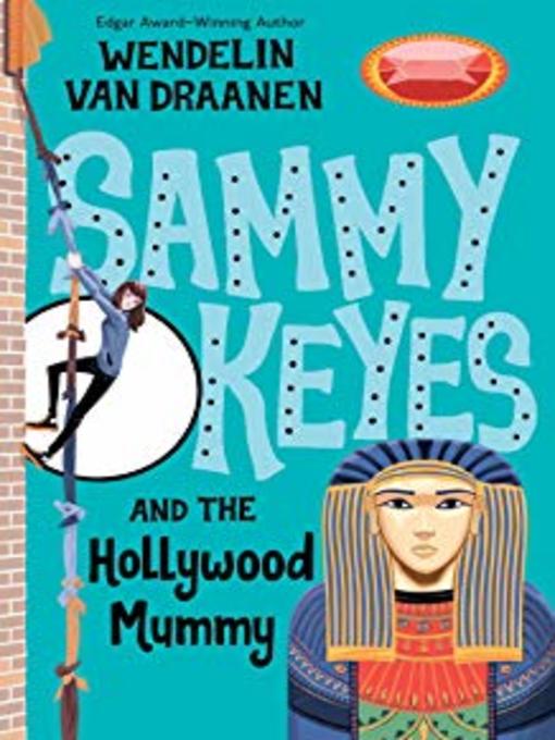 Title details for Sammy Keyes and the Hollywood Mummy by Wendelin Van Draanen - Available
